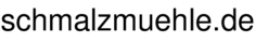 schmalzmuehle.de